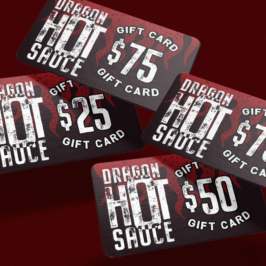Dragon Hot Sauce gift cards in $25, $50 and $75 amounts